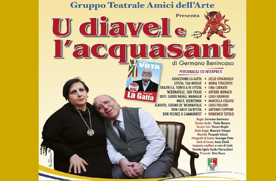 Lucera,  gli 'Amici dell' Arte' in scena con la commedia 'U Diavel e l'Acquasant '