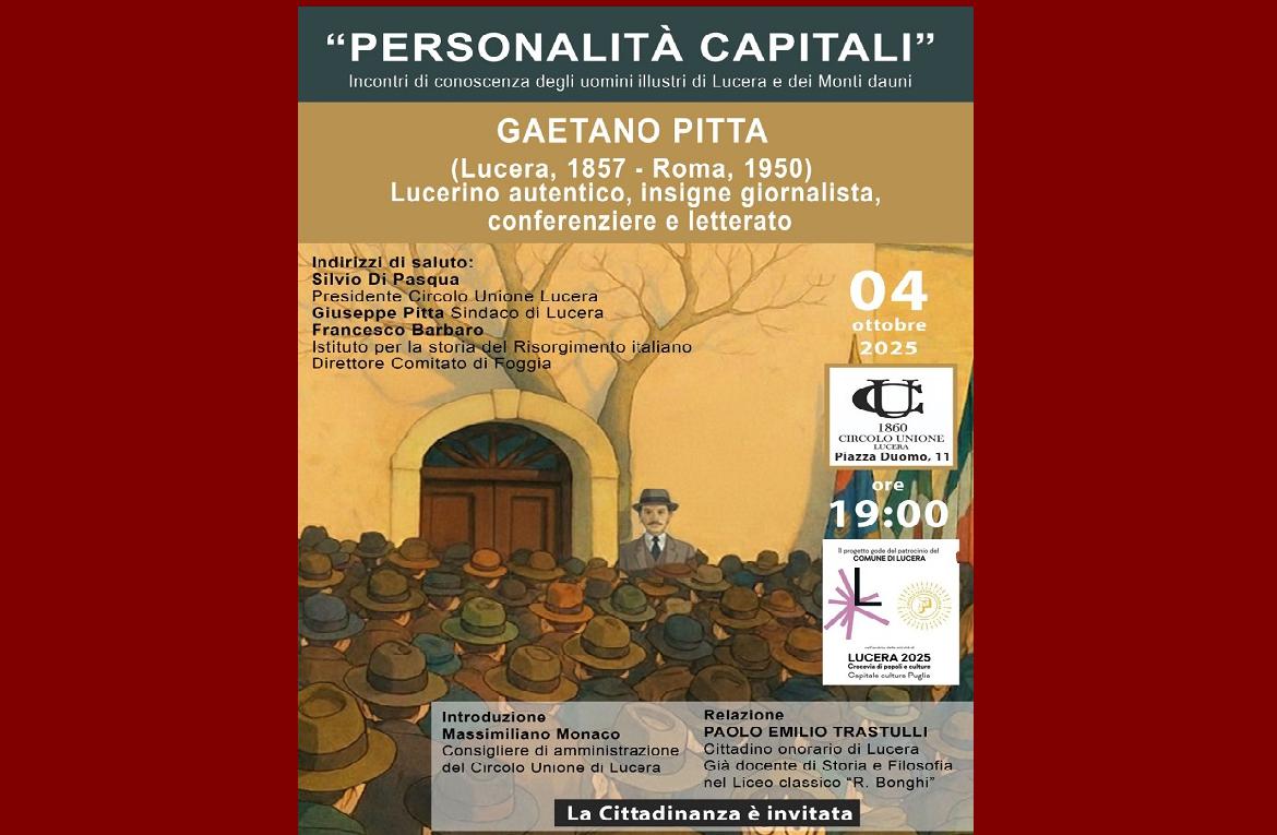 Al Circolo Unione di Lucera, 'Personalità Capitali, Gaetano Pitta'