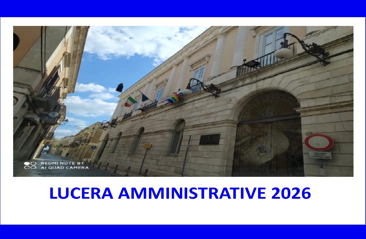 Lucera verso il voto: la sfida a tre per il futuro della citt&agrave; tra risanamento e voglia di rilancio