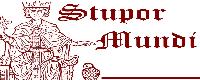 STUPOR MUNDI STUPOR MUNDI